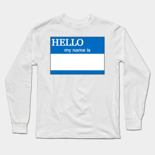 Hello My Name Is, blue Long Sleeve T-Shirt